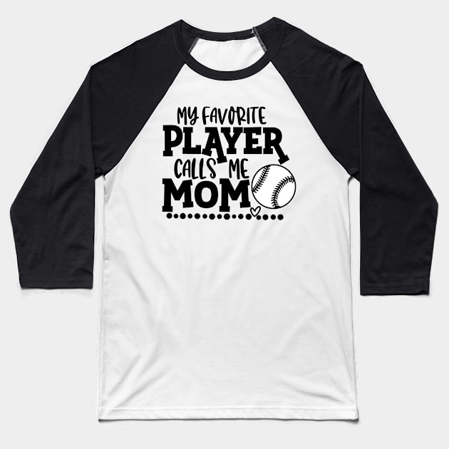 My favorite player calls me mom Baseball T-Shirt by p308nx